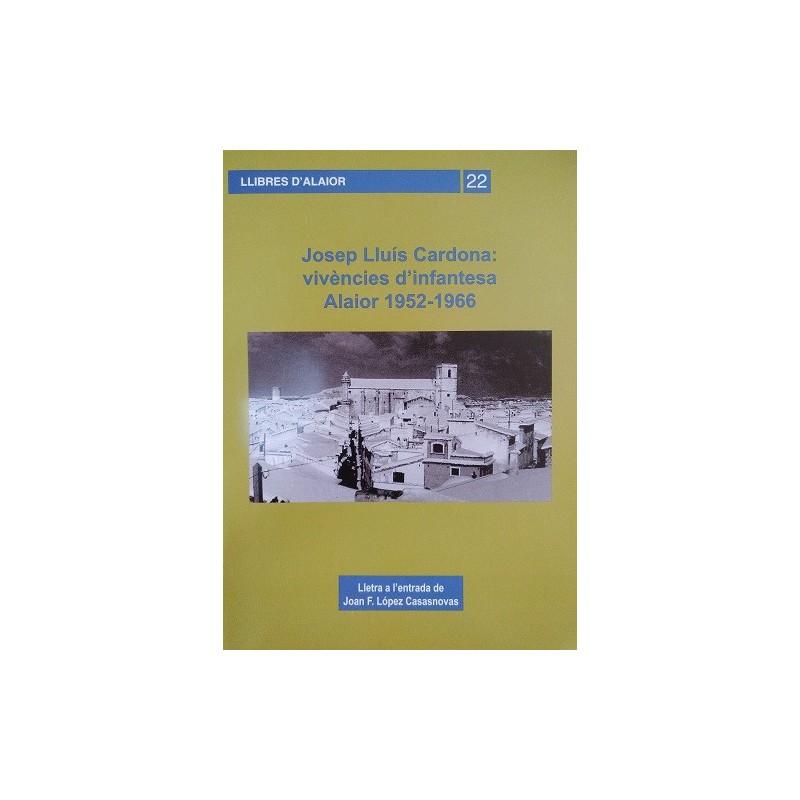 Josep Lluís Cardona: vivències d'infantesa. Alaior 1952-1966 (Llibres d'Alaior nº22)