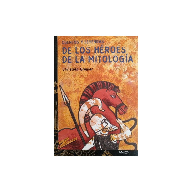 Cuentos y leyendas de los héroes de la mitología