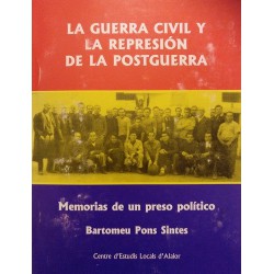 La guerra civil y la represión de la postguerra. Memorias de un preso político