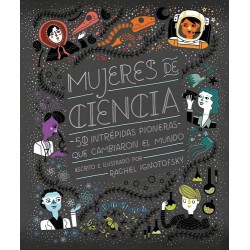 Mujeres de ciencia: 50 intrépidas pioneras que cambiaron el mundo