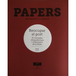 Papers 02. Recuperar el port. VI Jornades d’Arquitectura i Urbanisme de la Mola