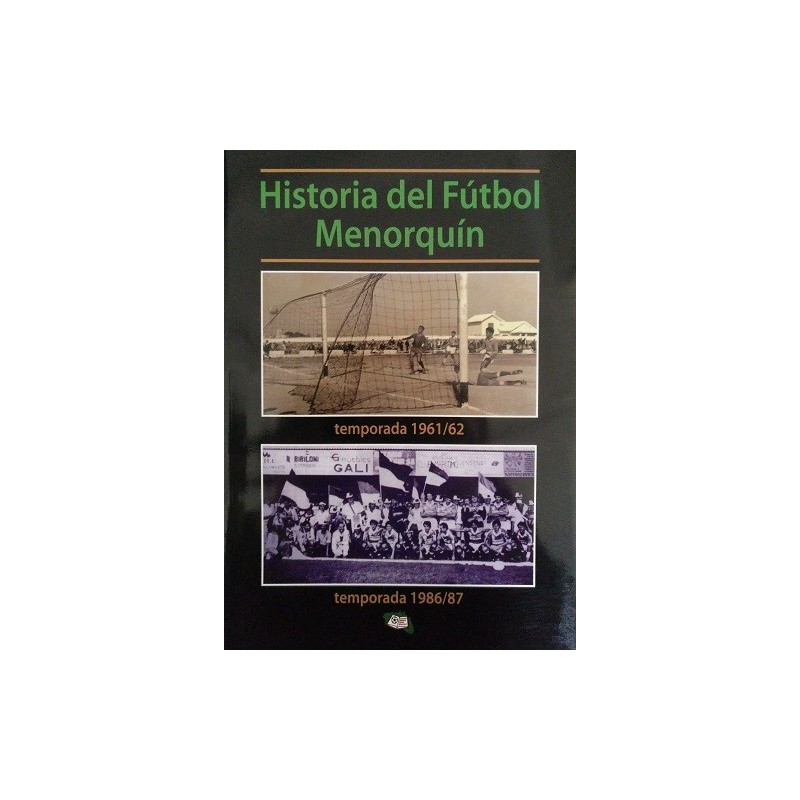 Historia del Fútbol Menorquín. Temporada 1961/62 y 1986/87