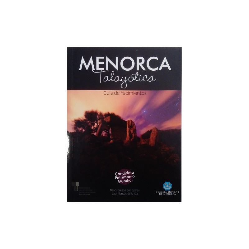 Menorca Talayótica. Guía de yacimientos