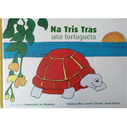 Na Tris Tras, una tortugueta (Animalons de Menorca nº1)