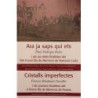 Ara ja saps qui ets/ Cristalls imperfectes