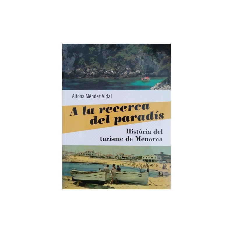 A la recerca del paradís. Història del turisme de Menorca